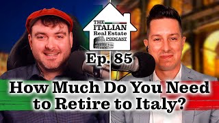 How Much Do You Need to Retire to Italy?