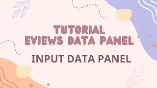 Tutorial Cara Input Data Dated Panel Unbalance Ke Eviews 12 (Periode penelitian pada sampel berbeda)