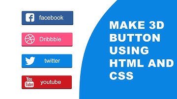 Make 3D Buttons Using HTML and CSS