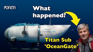 Explainer: What You Need To Know About Ill-fated Titanic Submersible | Punch screenshot 3