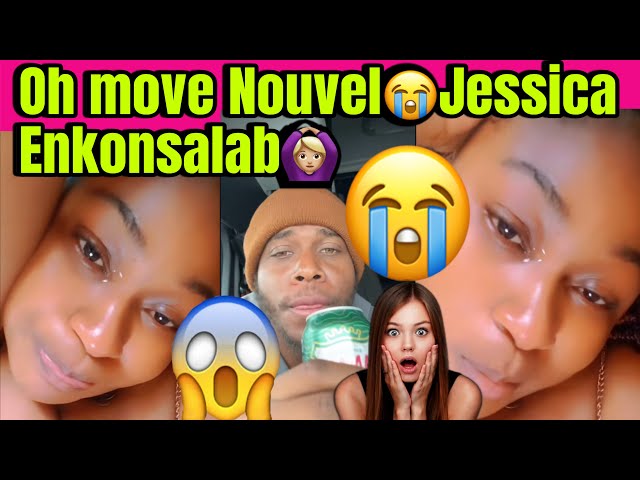 Woy Move Nouvèl😭Jessica Enkonsolab🙆🏼‍♀️sanble l deside rantre ayiti jwenn menaj li😳se tris class=