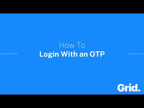 How To Login with an OTP | Getting Started | Grid