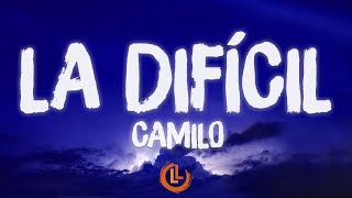 Camilo - La Difícil (Letra/Lyrics)