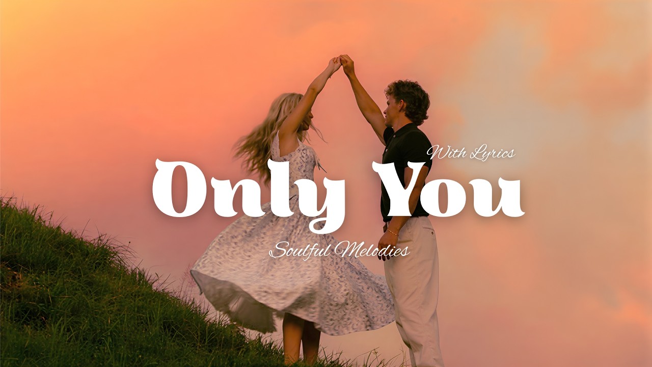 Only You | Romantic Love Song | Lyric Video - YouTube