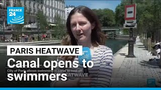Iconic Paris canal opens to swimmers as residents seek ways to cope with heatwave • FRANCE 24