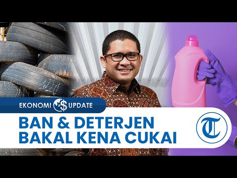 Kajian Pengenaan Cukai Ban Karet hingga Detergen, Kemenkeu Sebut Penerapannya Bisa 5 Tahun Lagi