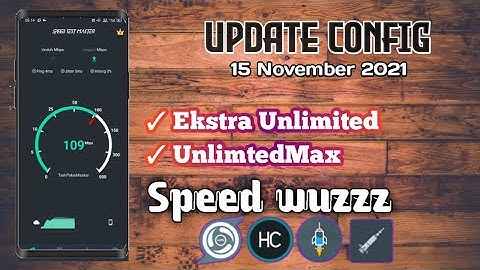 Update config ekstra unlimited, unlimax 15 november 2021 ,speed wuzz | Telkomsel