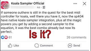 Dear Koala Sampler User, You might want to wait. Roland SP 404 MKII