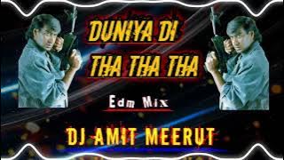 Duniya Di Tha Tha Tha Edm Drop Mix DJ AMIT MEERUT