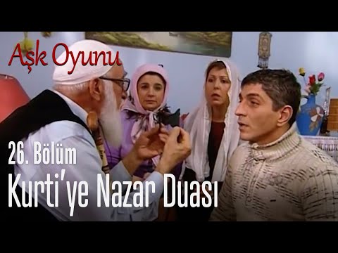 Kurti'ye nazar duası - Aşk Oyunu 26. Bölüm