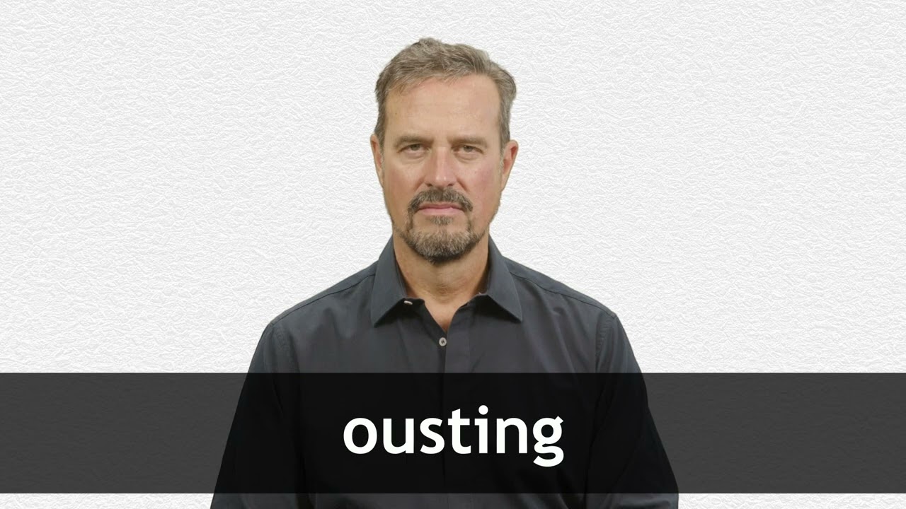 How to pronounce OUSTING in American English
