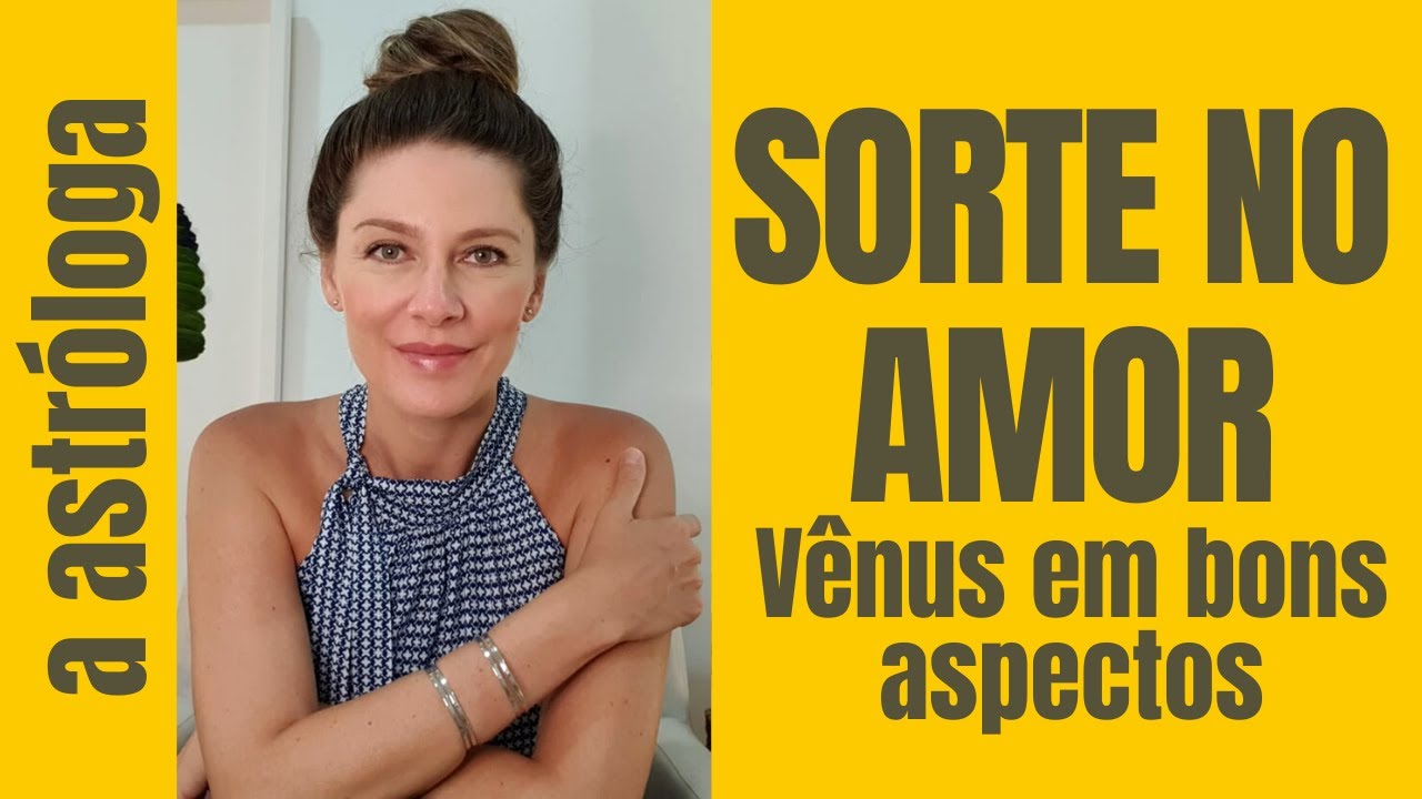Sorte no Amor: a Vênus em bons aspectos astrológicos