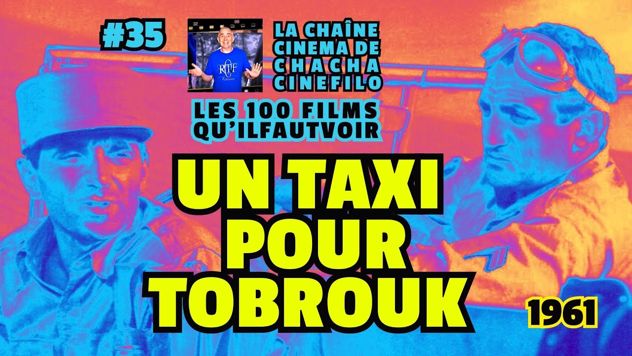 LES 100 FILMS QU'IL FAUT VOIR Ep 35 "Un Taxi pour Tobrouk" 1961 #