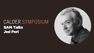 Calder Symposium: Jed Perl