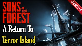 Sons Of The Forest | A Return to Terror Island