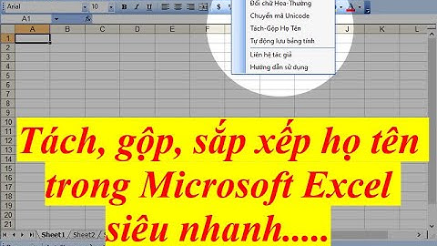 TÁCH, GỘP, SẮP XẾP HỌ TÊN EXCEL SIÊU NHANH (SET TV)