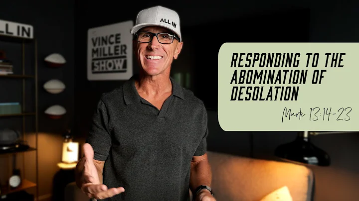 Responding To The Abomination of Desolation | Mark 13:14-23