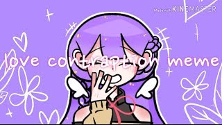 love contraption meme / 첫밈!