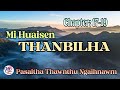 MI HUAISEN THANBILHA || Chapter: 17-19 (A Tawp Na)