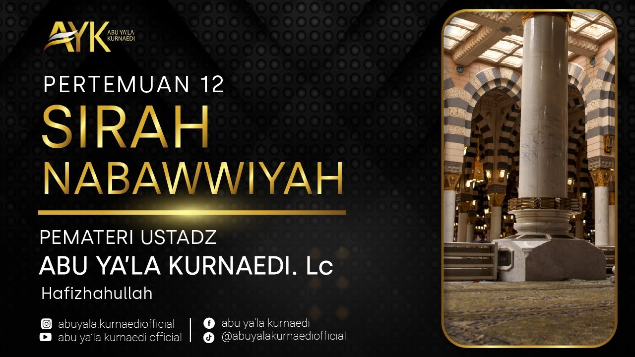 (LIVE) Ustadz Abu Ya'la Kurnaedi, Lc - Sirah Nabawiyyah pertemuan 12