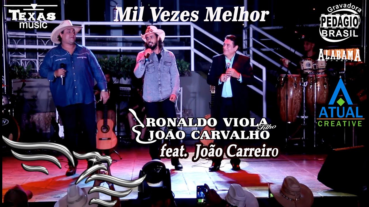 Mil Vezes Melhor - RONALDO VIOLA FILHO E JOÃO CARVALHO, feat. JOÃO CARREIRO (Ao Vivo)