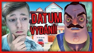 JE TO OFICIÁLNÍ!! ZNÁME DATUM VYDÁNÍ!! | Hello Neighbor | #16