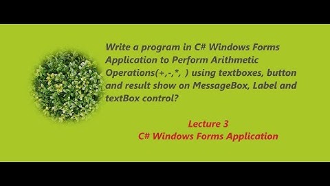 C# ||  Lecture#3 || Arithmetic Operations || Windows Forms Application