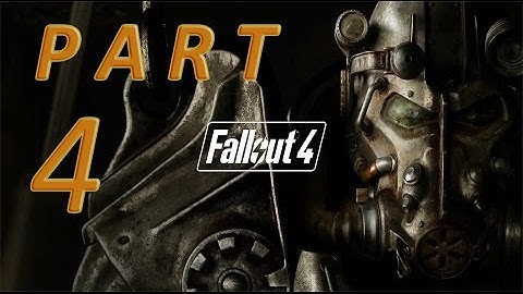 Fallout 4 Gameplay Walkthrough Part 4