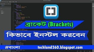 How to Install Brackets in 2019 |Bangla| #Techland360