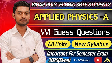 Applied Physics -A | VVI Guess Questions🔥 for semester Exam 2025 All Units, New Syllabus #sbte #exam