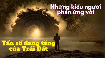 Cộng Hưởng Schumann - [Phần 2] 3 Loại Phản Ứng Với Việc Tăng Tần Số Schumann [Podcast #8]