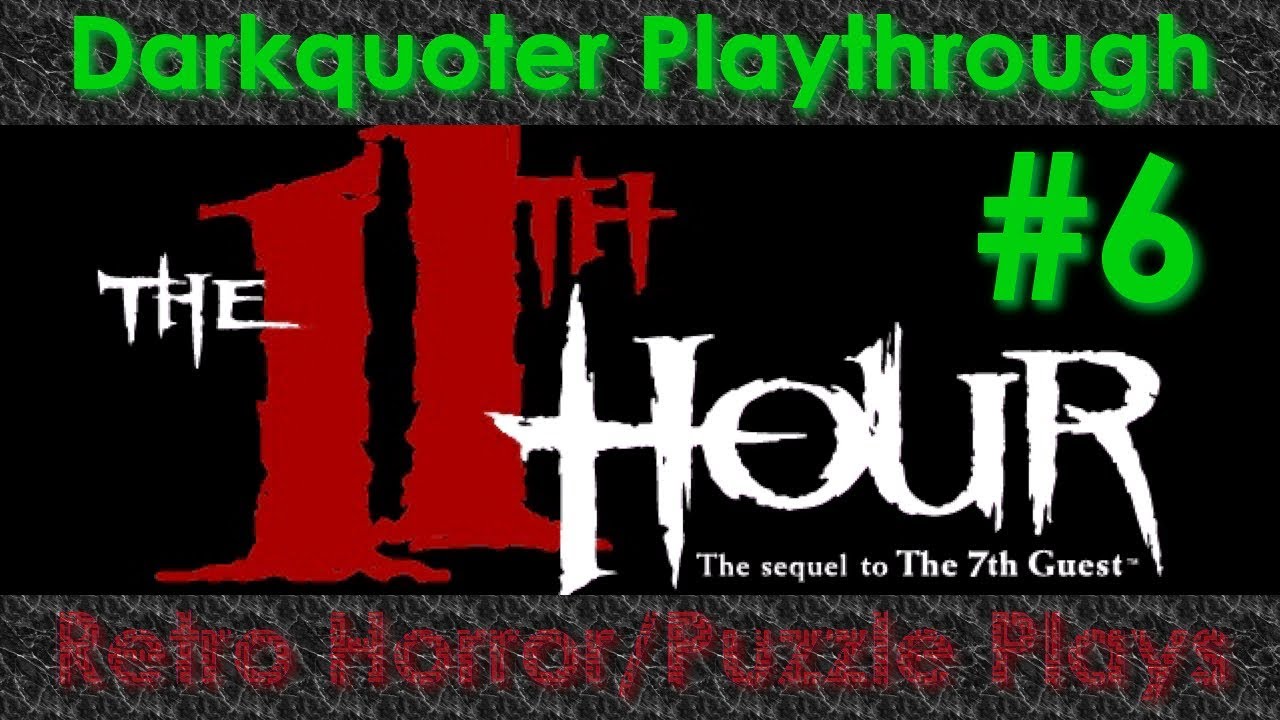 The Eleventh Hour Riddle Riddle Me This... - The 11th Hour Playthrough, Part 6 - YouTube