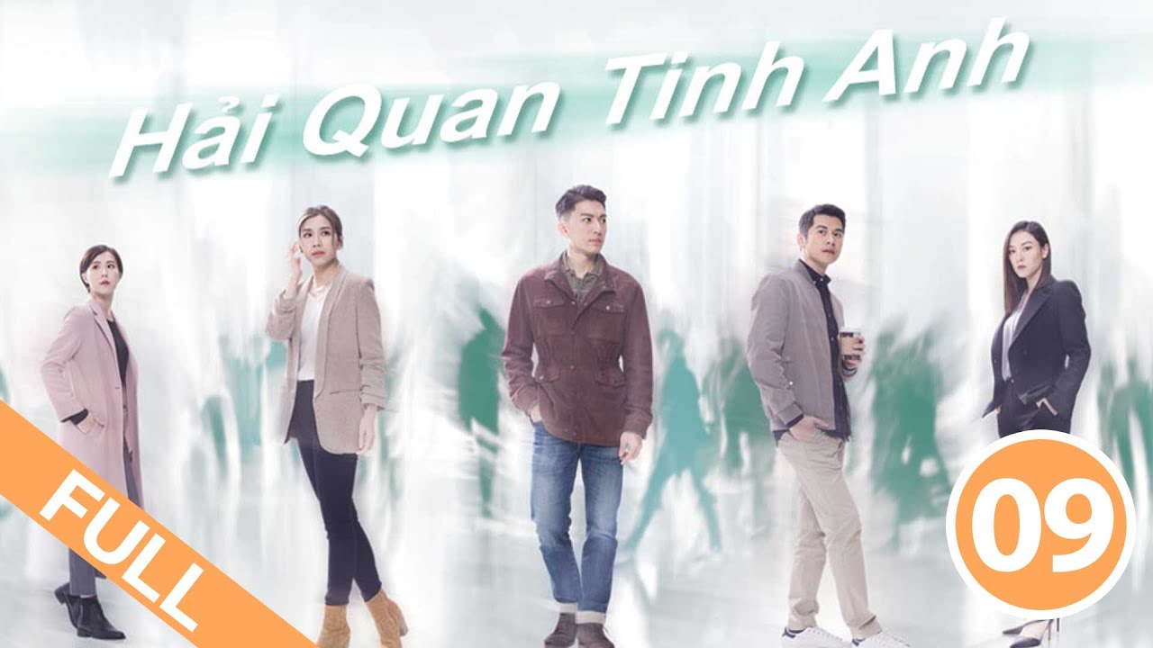 Hải Quan Tinh Anh - Tập 9 (Lồng Tiếng) Viên Vỹ... - youtube