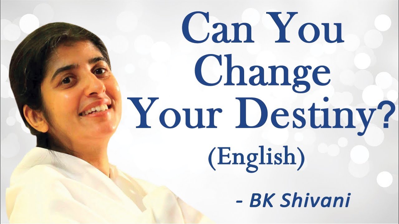 Can You Change Your Destiny Part 4 BK Shivani English YouTube