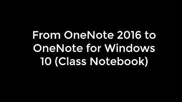 OneNote 2016 to OneNote for Windows 10