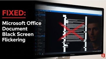 How to Fixed Microsoft Office Document Black Screen Flickering