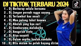DJ TIKTOK TERBAR 2024 - DJ BERHARAP SELALU BERSAMA - DJ ANUGERAH CINTA FULL ALBUM