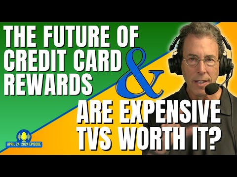 Full Show: Clark Predicts the Future of Credit Card Rewards and Are Expensive TVs Worth It?