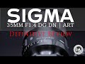 Sigma 35mm F1.4 DG DN ART Definitive Review | 4K