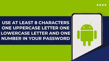 Use At Least 8 Characters One Uppercase Letter One Lowercase Letter And One Number In Your Password