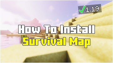 How To Install Survival Map for Minecraft 1.19.4