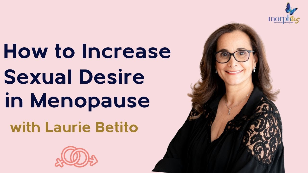 How To Increase Sex Drive During Perimenopause How to Increase Your Sexual Desire in Perimenopause and Menopause - YouTube