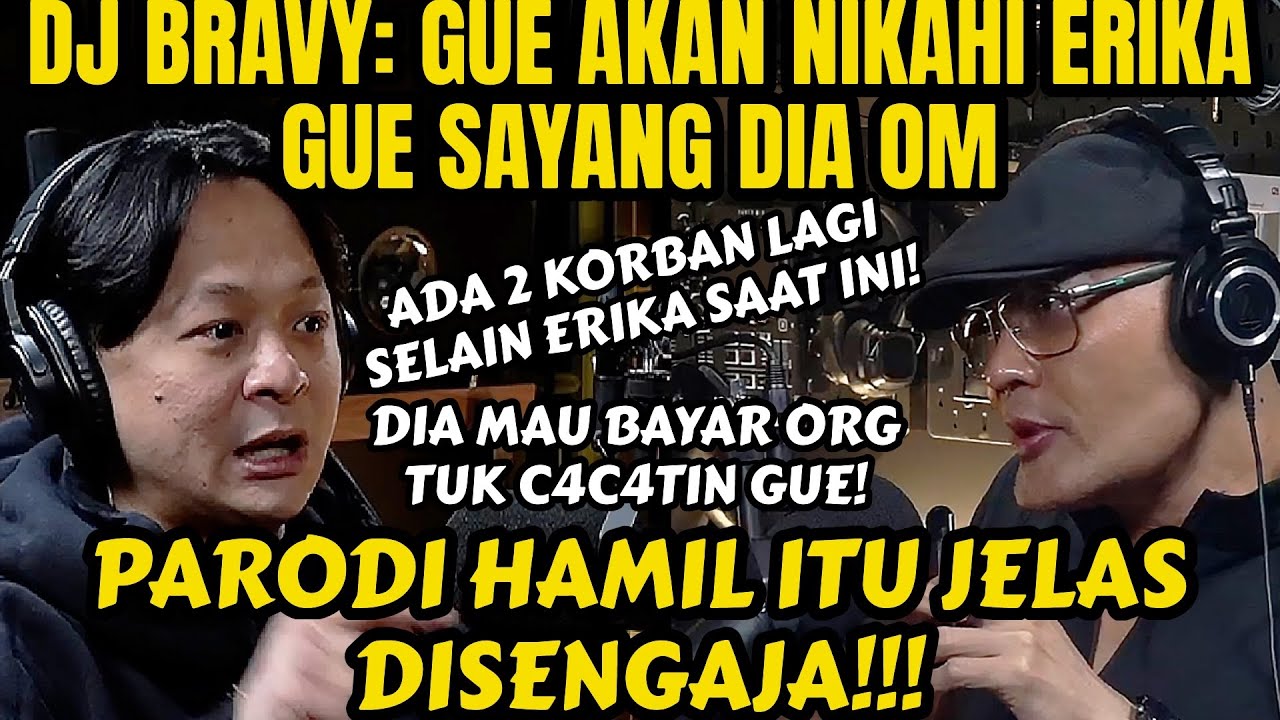 DJ BRAVY: GUA SIAP JADI AYAH DARI ANAK ERIKA‼️DAN ANCAMAN ITU NYATA‼️