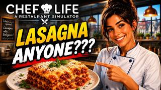 Chef Life: A Restaurant Simulator -- Lasagna Anyone???
