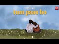 Tum paas ho | music by raghav bhargava | acoustic song