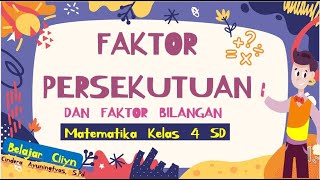 FAKTOR BILANGAN || FAKTOR PERSEKUTUAN DUA BILANGAN || MATEMATIKA KELAS 4 SD