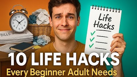 Top 10 Life Hacks That Saved My Sanity as a Beginner Adult