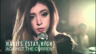 Against The Current - Habits (Stay High) [Tove Lo Cover]
