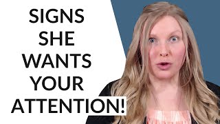 11 SIGNS A GIRL WANTS YOUR ATTENTION