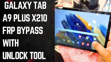 Galaxy Tab A9 Plus X210 FRP BYPASS One Click With Unlock Tool | samsung tab x210 frp bypass